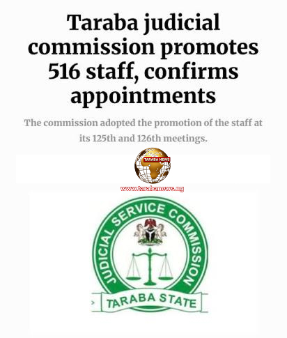 Taraba Judicial Commission Promotes 516 Staff, Confirms Appointments